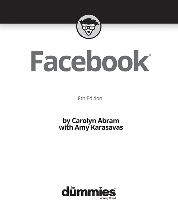 Facebook For Dummies 8th Edition Published by John Wiley Sons Inc111 - фото 1