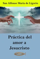 San Alfonso María Ligorio - Práctica del amor a Jesucristo