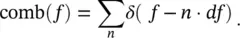 The plot of this comb function is shown in Figure 116c By taking the IFT of - фото 59