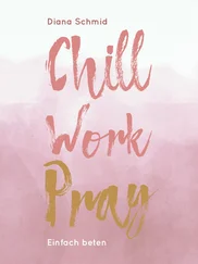 Diana Schmid - Chill Work Pray
