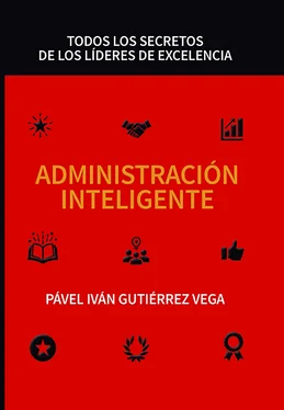PÁVEL IVÁN GUTIÉRREZ VEGA Administración inteligente: Todos los secretos de los líderes de excelencia обложка книги