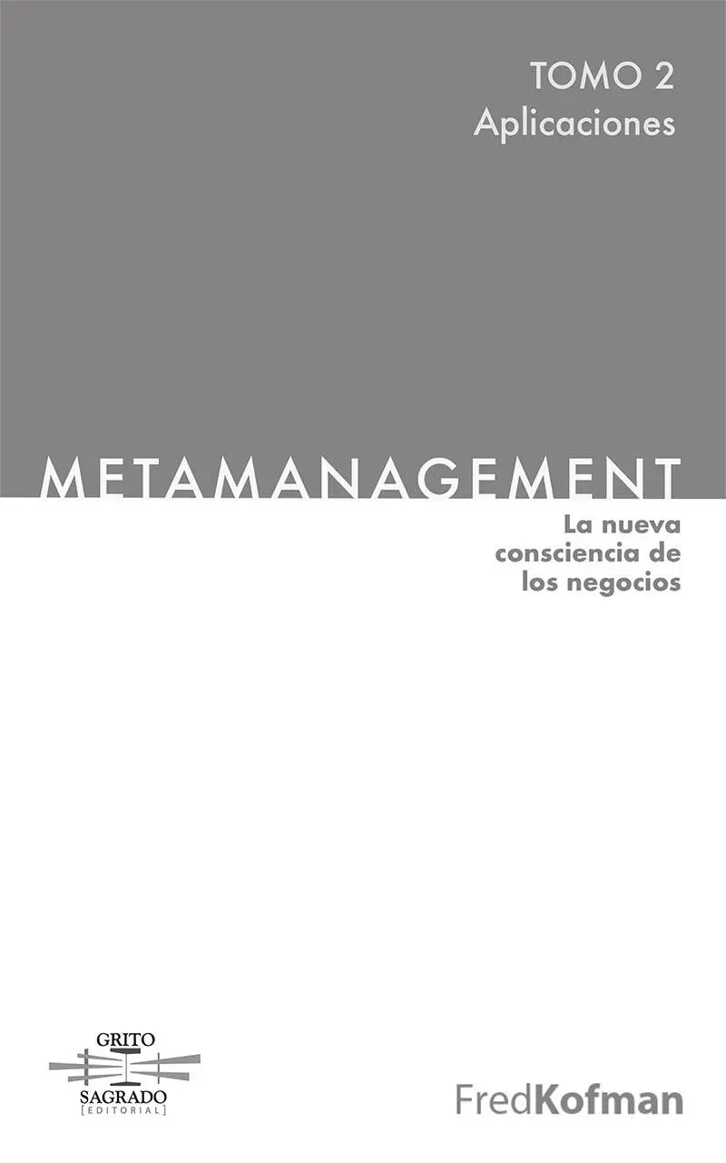ALGUNOS COMENTARIOS PREVIOS A LA PUBLICACIÓN DE METAMANAGEMENT FREDY KOFMAN - фото 2