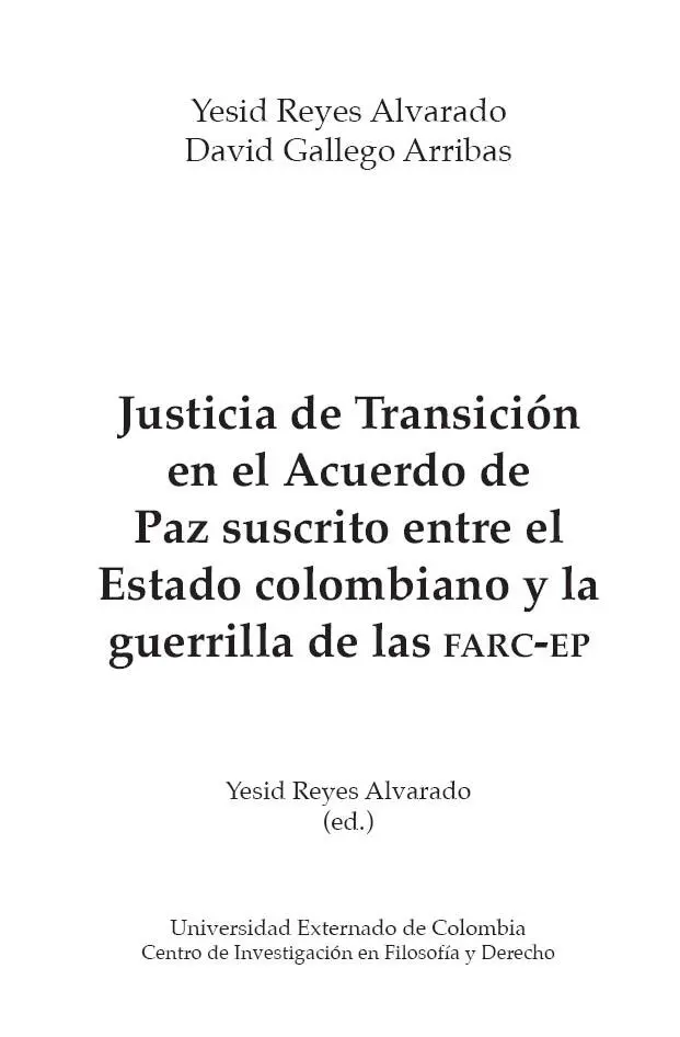 Reyes Alvarado Yesid 1960 Justicia de Transición en el Acuerdo de Paz - фото 2