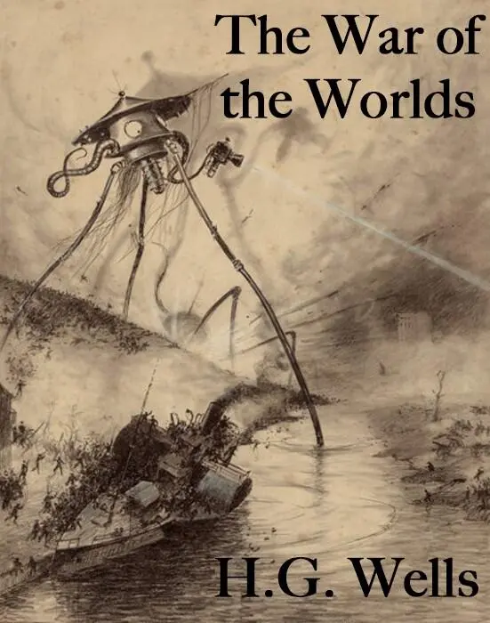 The War of the Worlds by H G Wells But who shall dwell in these worlds if - фото 1