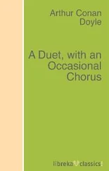 Arthur Conan Doyle - A Duet, with an Occasional Chorus