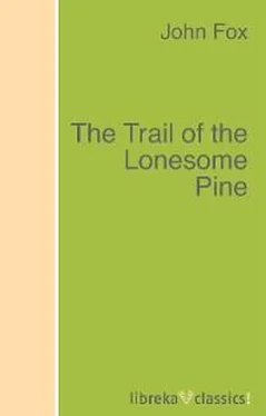 John Fox The Trail of the Lonesome Pine обложка книги