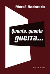 Mercè Rodoreda - Quanta, quanta guerra...