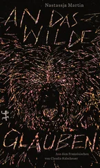 Nastassja Martin - An das Wilde glauben