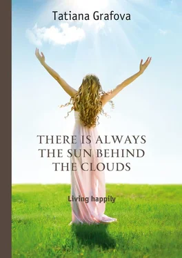 Tatiana Grafova There is always the sun behind the clouds. Living happily обложка книги