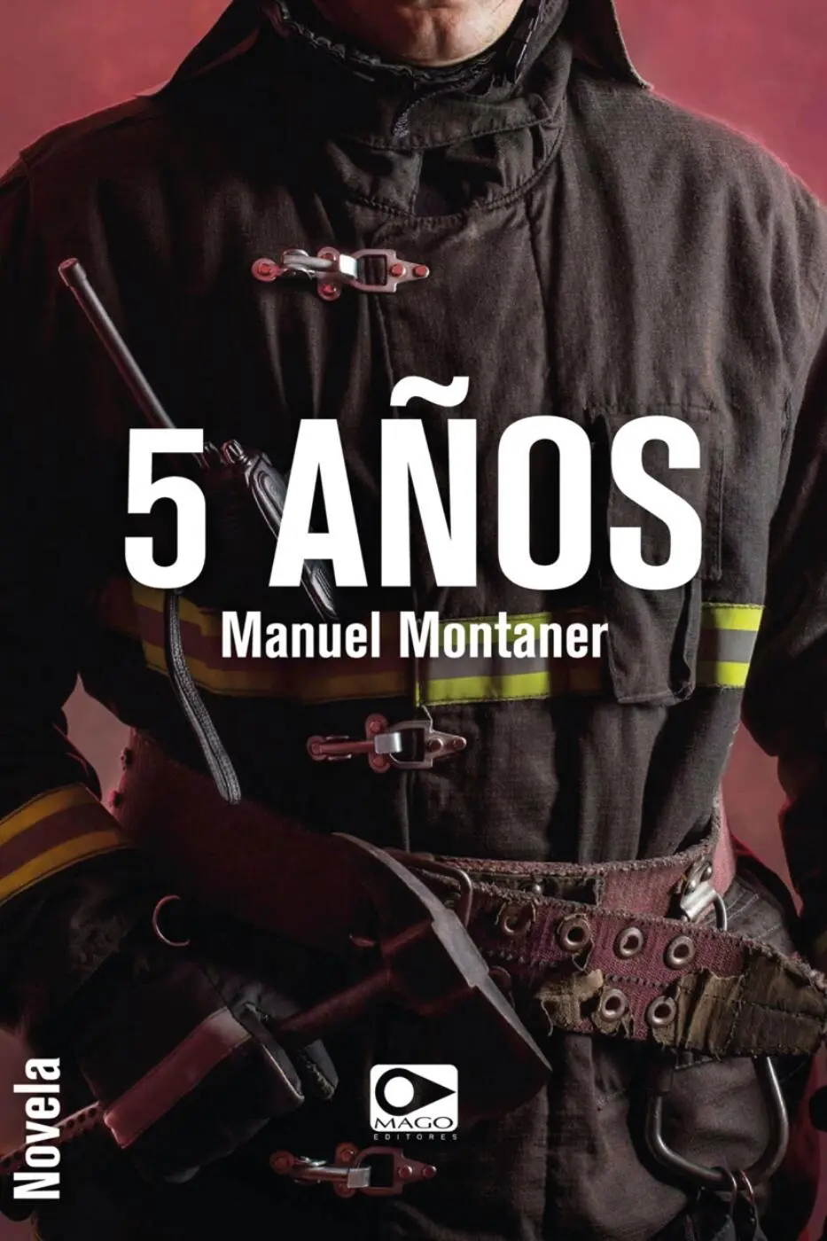 5 AÑOS Manuel Montaner Primera edición enero 2021 MAGO Editores Director - фото 1