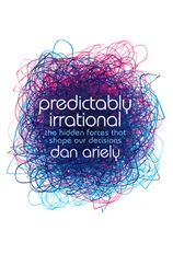 Dan Ariely - Predictably Irrational