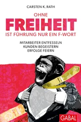 Carsten K. Rath - Ohne Freiheit ist Führung nur ein F-Wort