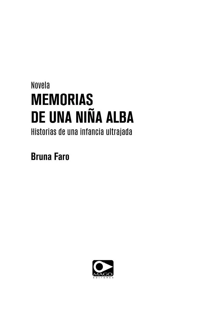 Memorias de una niña alba Bruna Faro Primera edición agosto 2020 MAGO - фото 2