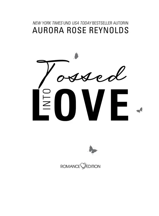 Tossed into Love Aurora Rose Reynolds Die Originalausgabe wurde 2018 unter - фото 1