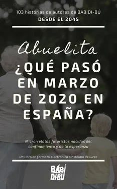 Varios autores Año 2045: Abuelita, ¿qué pasó en marzo de 2020 en España? обложка книги