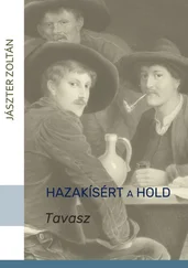 Zoltán Jászter - Hazakísért a Hold. TAVASZ