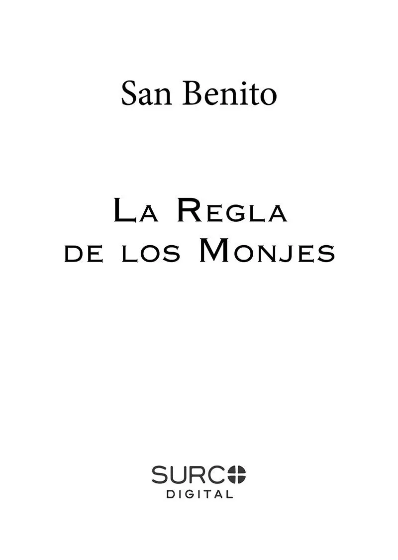 San Benito La regla de los Monjes San Benito 1a ed Munro Surco Digital - фото 1