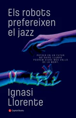 Ignasi Llorente - Els robots prefereixen el jazz
