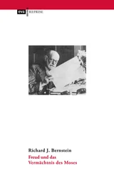 Richard J. Bernstein - Freud und das Vermächtnis des Moses