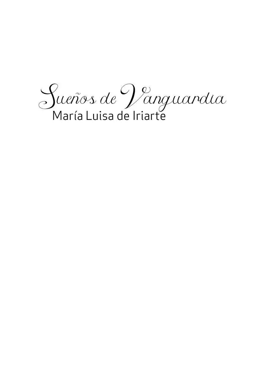 María Luisa de Iriarte Sueños de Vanguardia Enero 2021 ISBN - фото 1