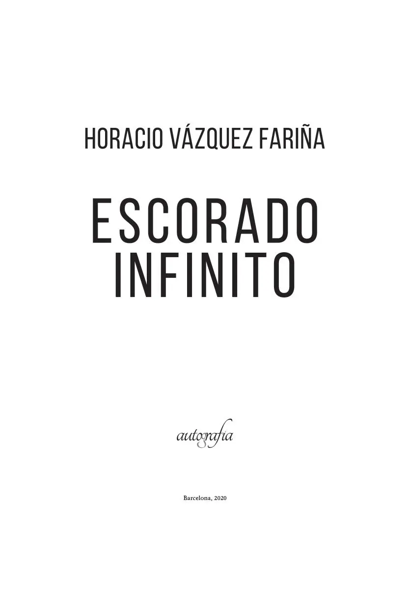 Escorado Infinito Horacio Vázquez Fariña ISBN 9788418337086 1ª edición - фото 1