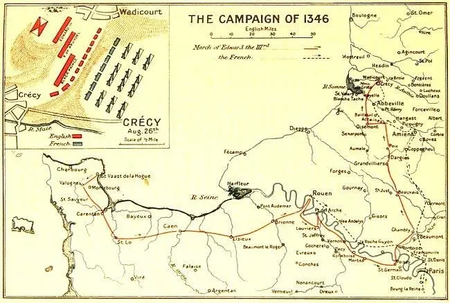 THE CAMPAIGN OF 1346 Nevertheless some few of the French menatarms had - фото 2