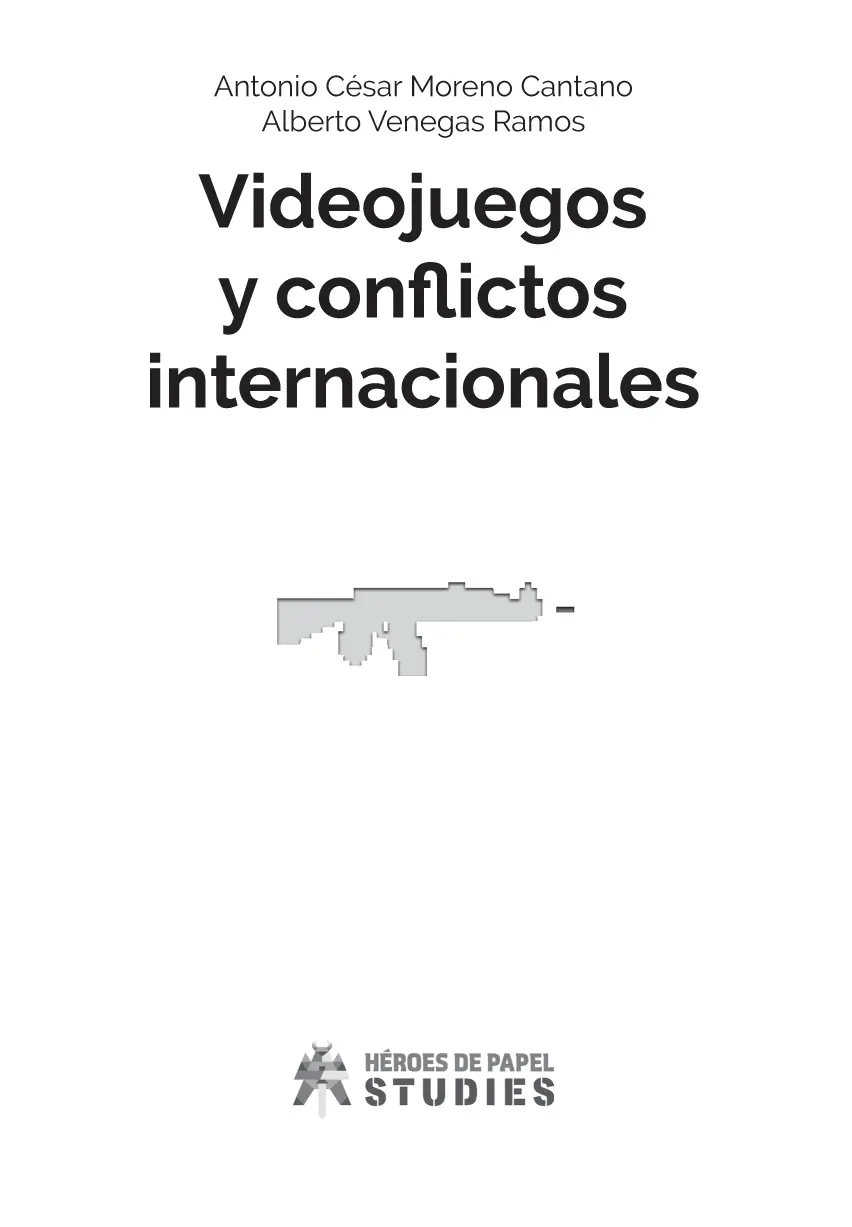 Videojuegos y conflictos internacionales Primera edición 2020 ISBN - фото 1