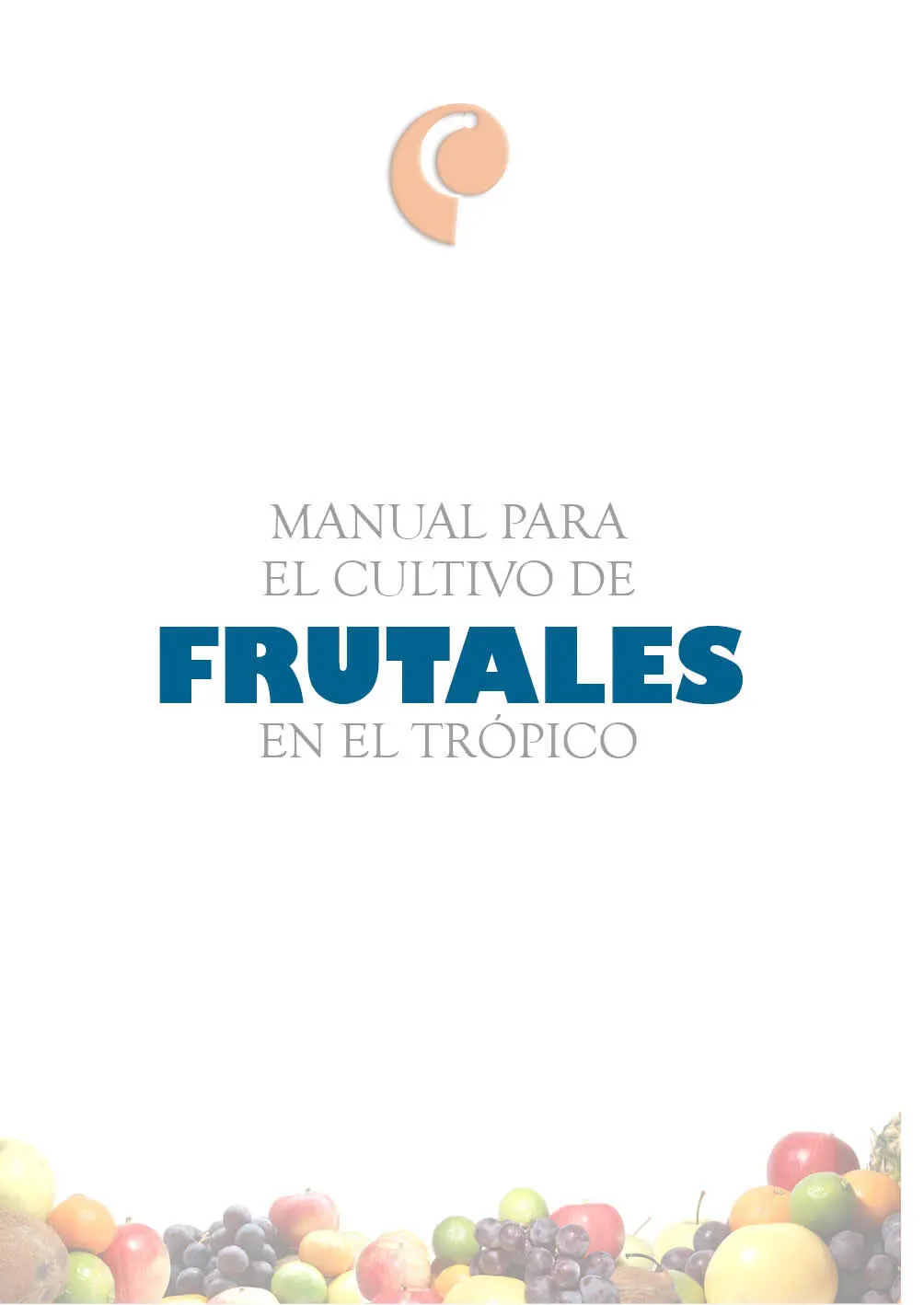 no image in epub file Manual para el cultivo de frutales en el trópico Editor - фото 1