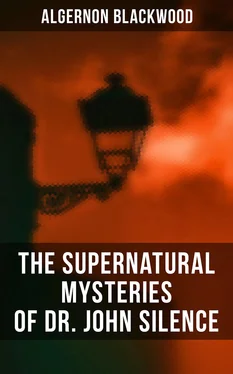 Algernon Blackwood The Supernatural Mysteries of Dr. John Silence