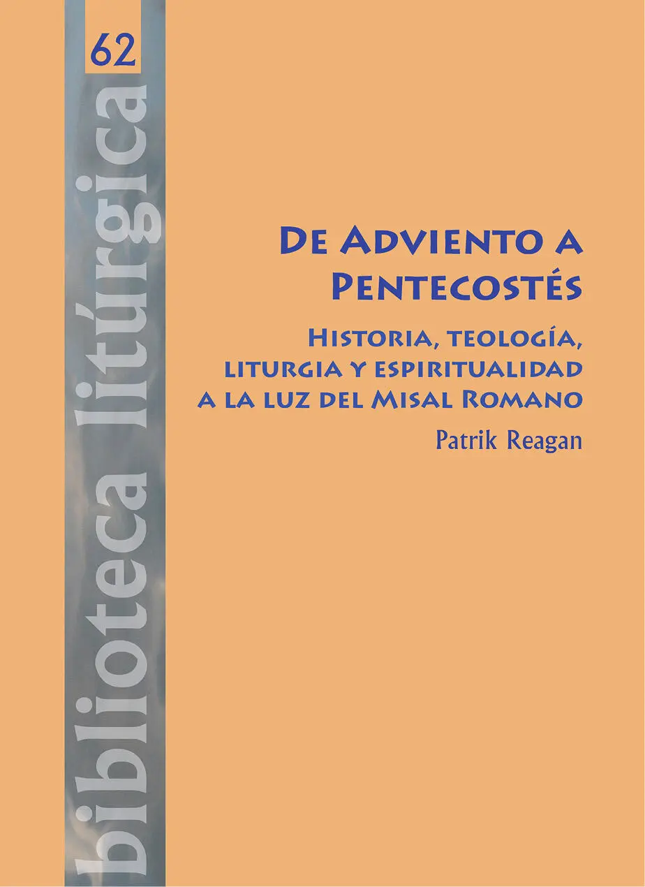 Patrik Regan DE ADVIENTO A PENTECOSTÉS Historia teología liturgia y - фото 1