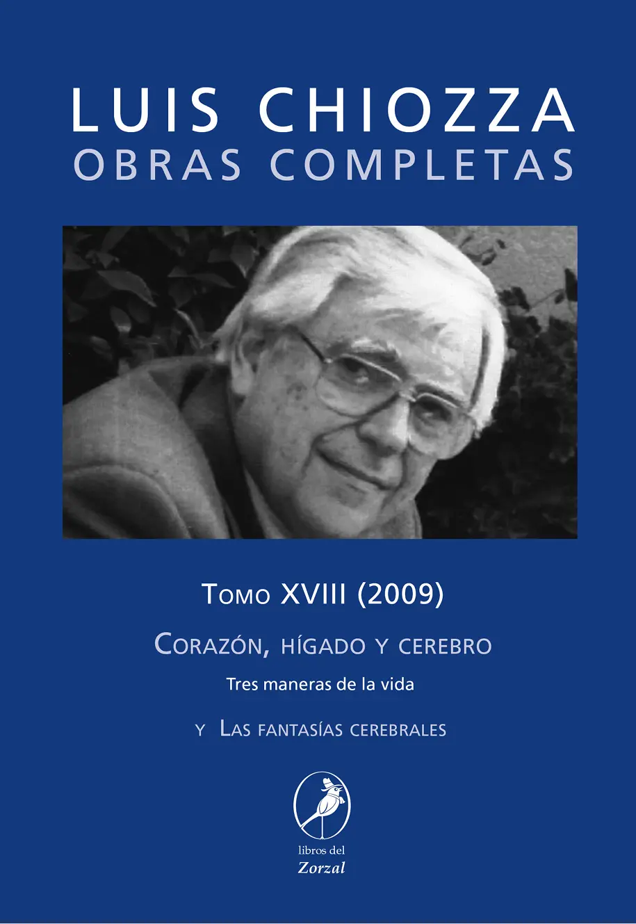 Luis Chiozza OBRAS COMPLETAS Tomo XVIII Corazón hígado y cerebro Tres maneras - фото 1