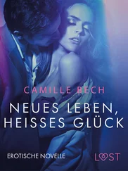 Camille Bech - Neues Leben, heißes Glück - Erotische Novelle