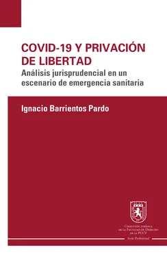 Ignacio Barrientos Pardo Covid 19 y privación de libertad обложка книги