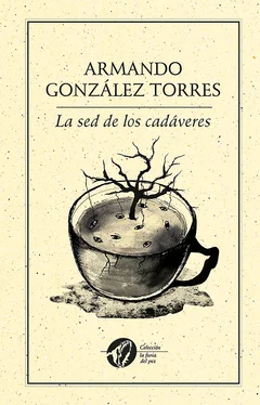 Armando González Torres La sed de los cadáveres обложка книги