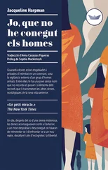 Jacqueline Harpman - Jo, que no he conegut els homes