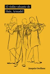 Joaquín Orellana - El violín valsante de Huis. Armadel