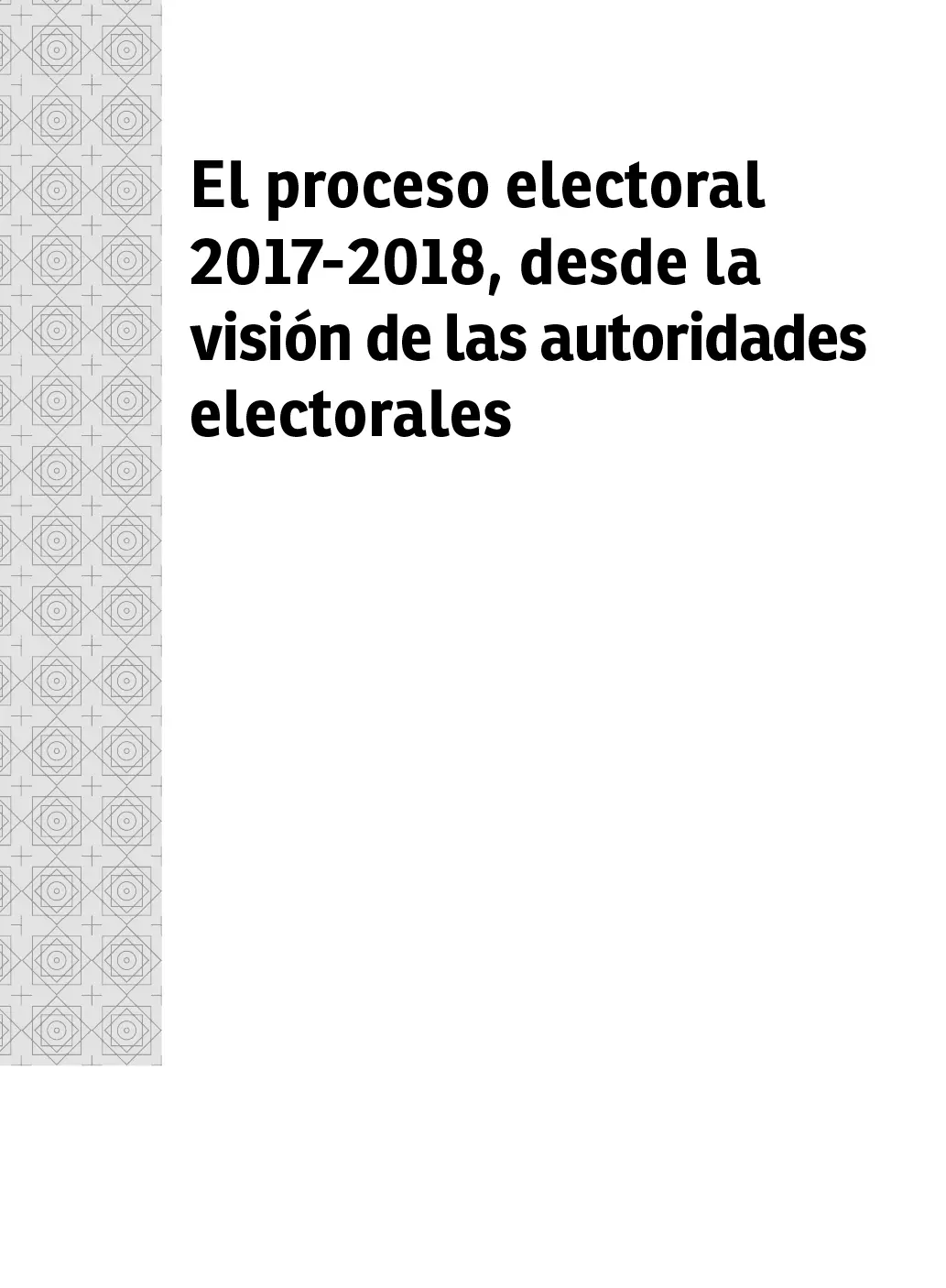 El proceso electoral 20172018 desde la visión de las autoridades electorales - фото 1