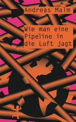 Andreas Malm - Wie man eine Pipeline in die Luft jagt