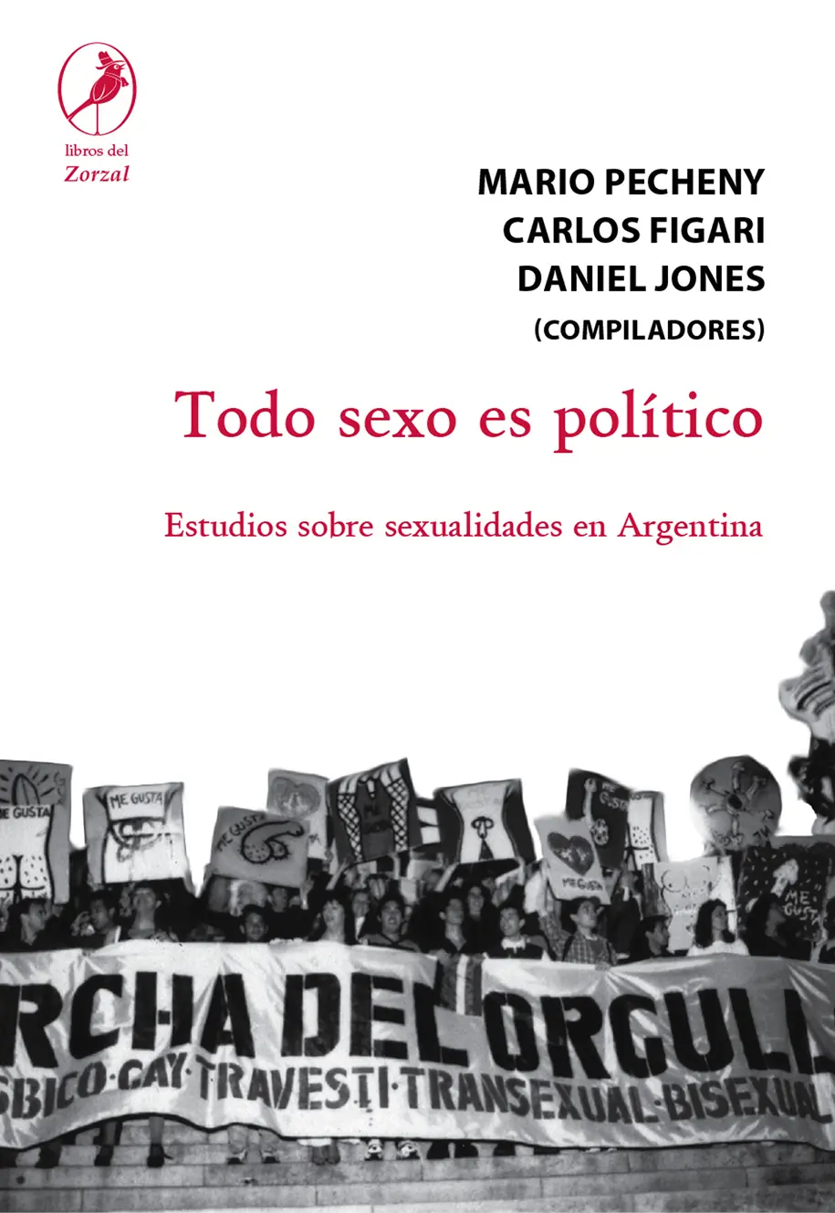 Mario Pecheny Carlos Figari Daniel Jones compiladores Todo sexo es político - фото 1