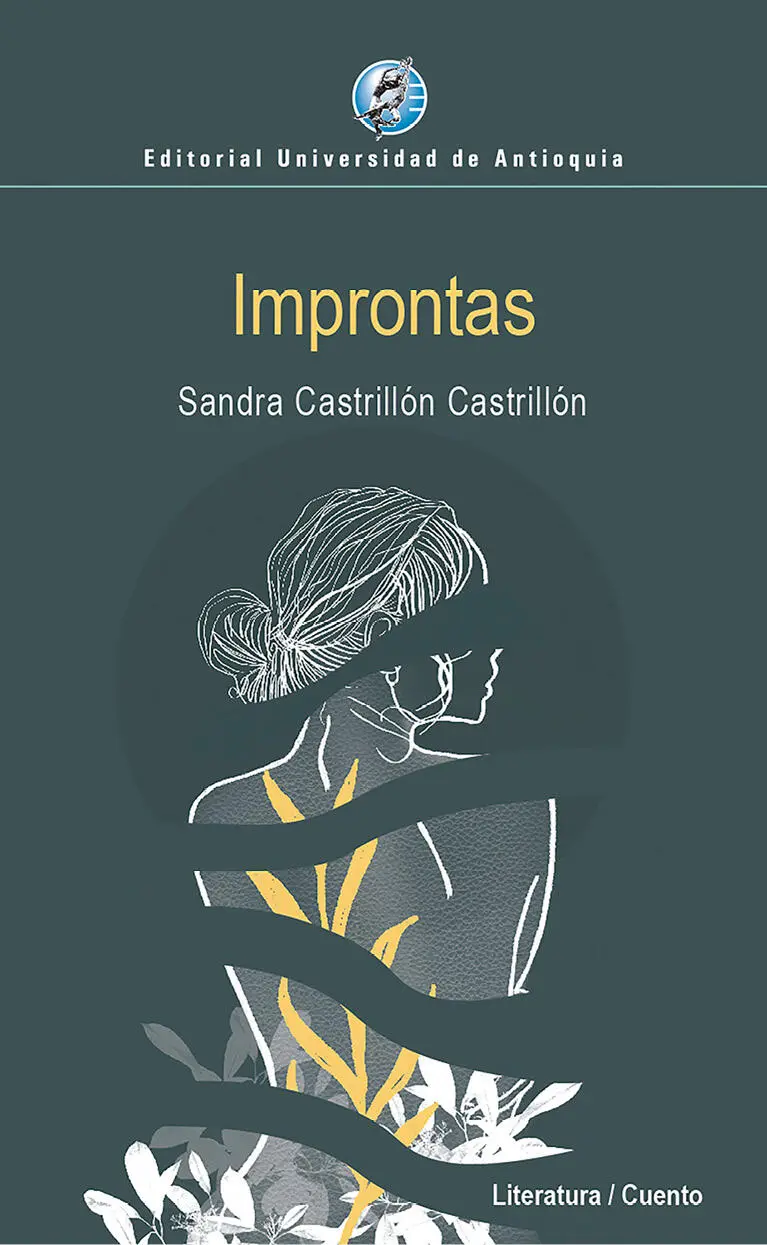 Improntas Sandra Castrillón Castrillón Literatura Cuento Editorial - фото 1