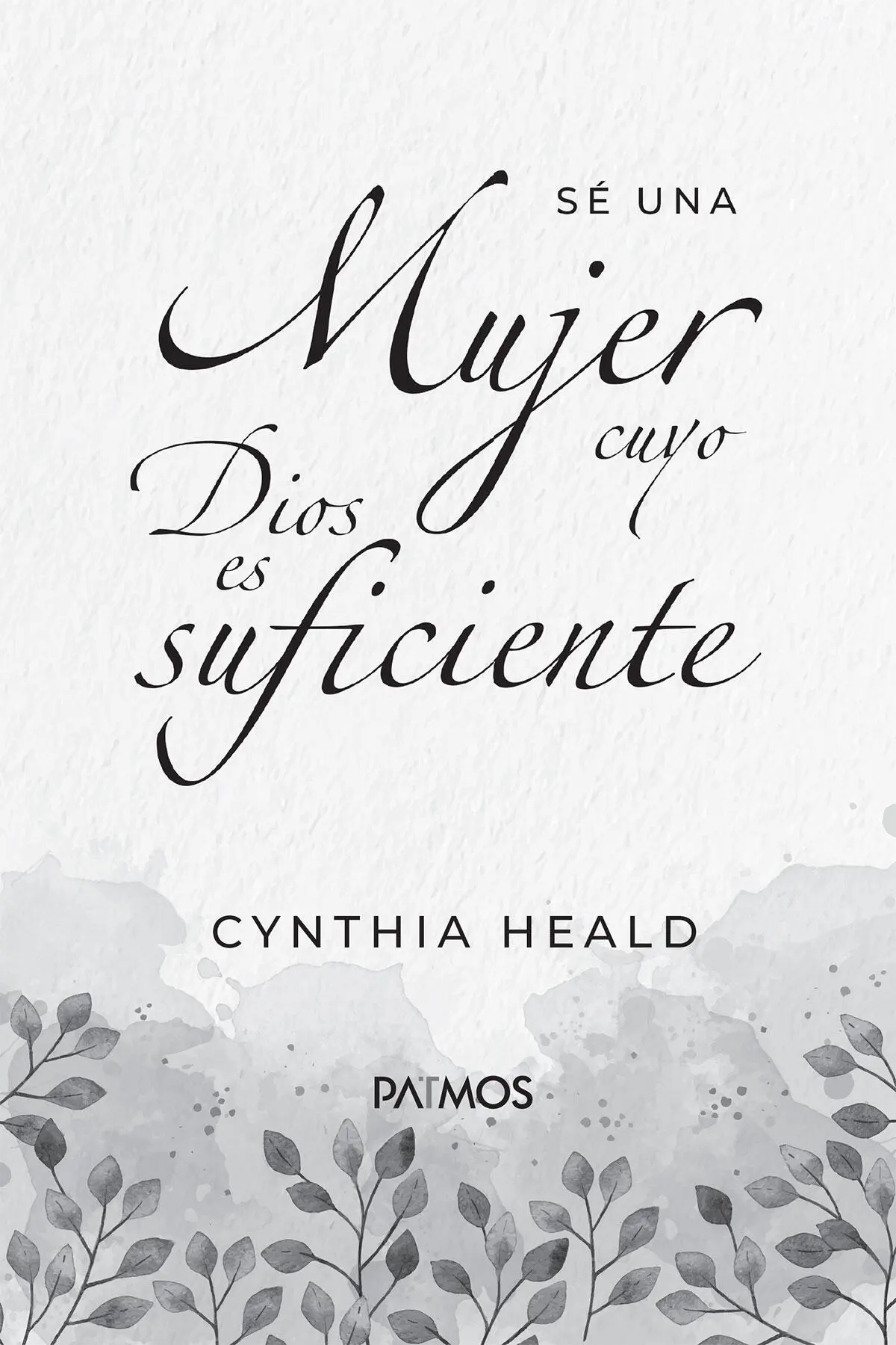 Sé una mujer cuyo Dios es suficiente 2020 por Cynthia Heald Publicado por - фото 1