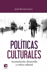 John Kraniauskas - Políticas culturales - acumulación, desarrollo y crítica cultural
