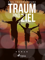 Karl Friedrich Kurz - Traum und Ziel