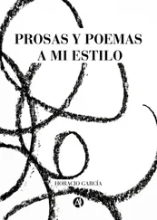 Horacio García - Prosas y poemas a mi estilo