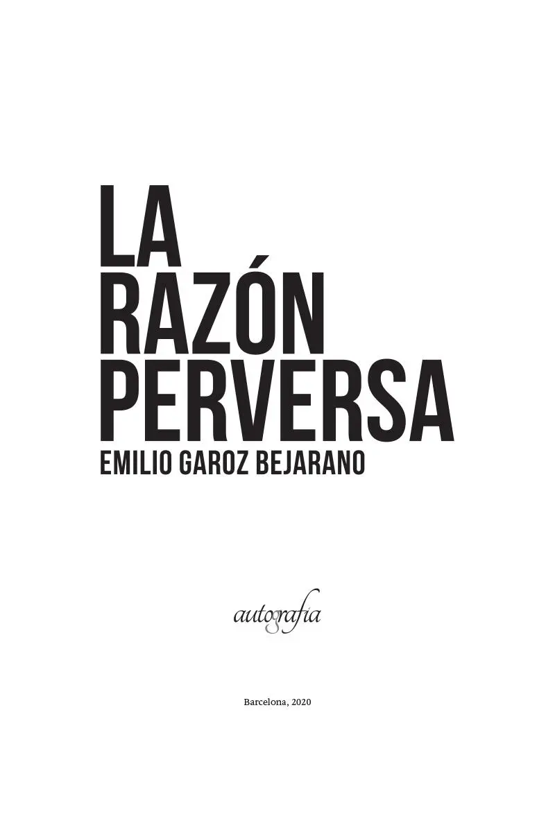 La razón perversa Emilio Garoz Bejarano ISBN 9788418337123 1ª edición - фото 1