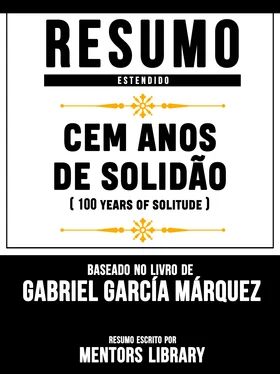 Mentors Library Resumo E Analise: Cem Anos De Solidão (One Hundred Years Of Solitude) - Baseado No Livro De Gabriel García Márquez обложка книги
