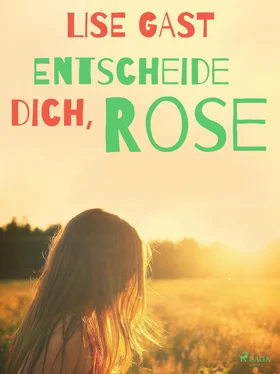 Lise Gast Entscheide dich, Rose обложка книги