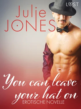 Julie Jones You can leave your hat on - Erotische Novelle обложка книги