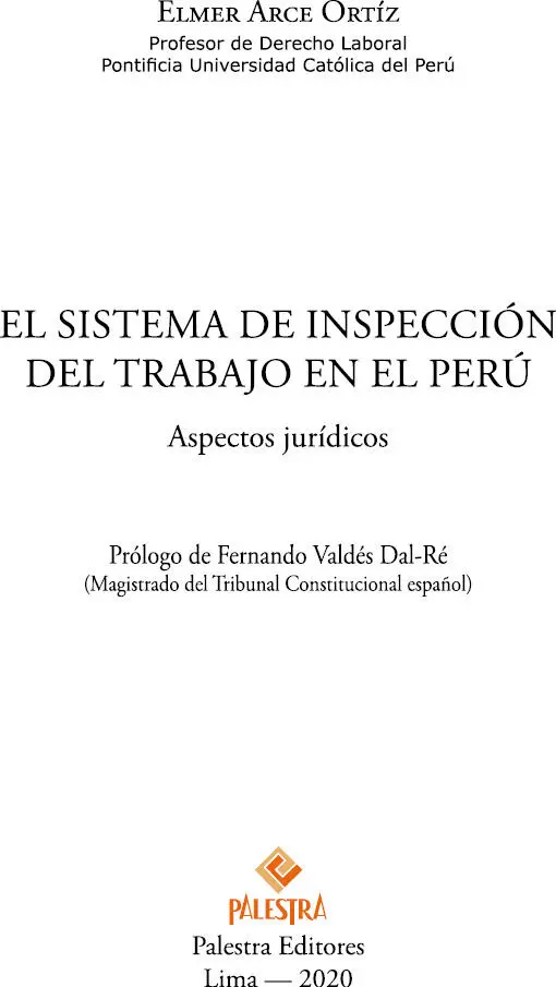 EL SISTEMA D INSPECCIÓN DEL TRABAJO EN EL PERÚ Aspectos jurídicos Elmer Arce - фото 2
