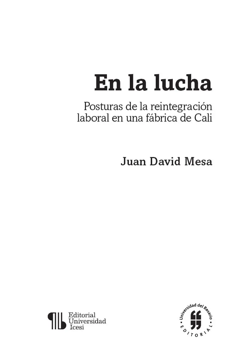 En la lucha Posturas de la reintegración laboral en una fábrica de Cali Juan - фото 2